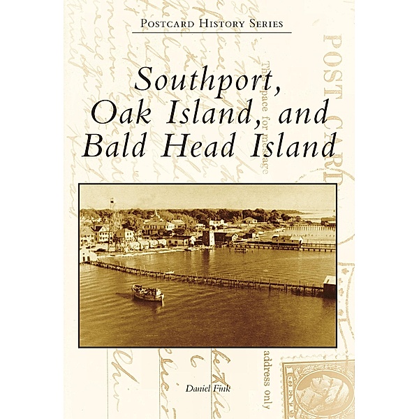 Southport, Oak Island, and Bald Head Island, Daniel Fink