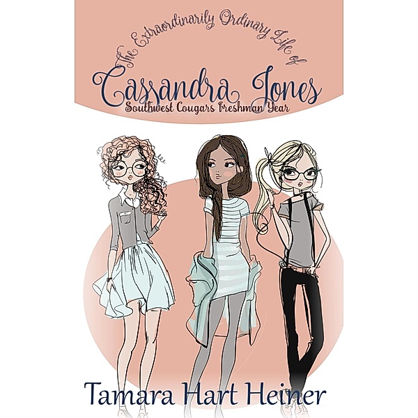 Southwest Cougars Freshman Year Box Set Episodes 1-6: A Middle School Book for Girls (The Extraordinarily Ordinary Life of Cassandra Jones, #5) / The Extraordinarily Ordinary Life of Cassandra Jones, Tamara Hart Heiner