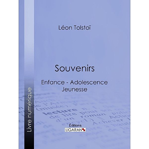 Souvenirs, Léon Tolstoï, Ligaran