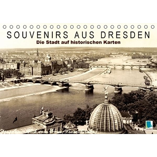 Souvenirs aus Dresden - Die Stadt auf historischen Karten (Tischkalender 2016 DIN A5 quer), Calvendo