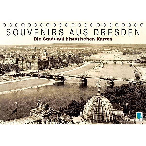 Souvenirs aus Dresden - Die Stadt auf historischen Karten (Tischkalender 2021 DIN A5 quer), Calvendo