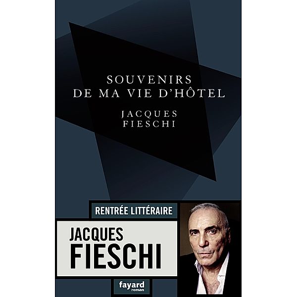 Souvenirs de ma vie d'hôtel / Littérature Française, Jacques Fieschi