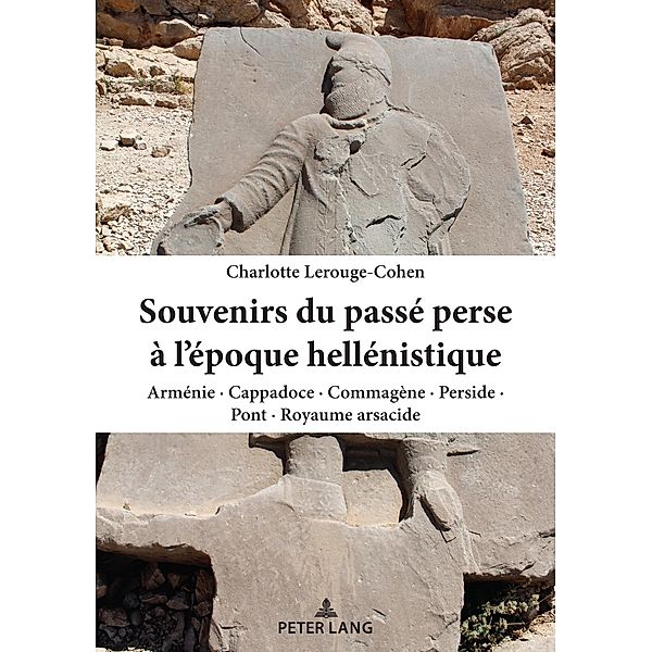 Souvenirs du passé perse à l'époque hellénistique, Charlotte Lerouge-Cohen