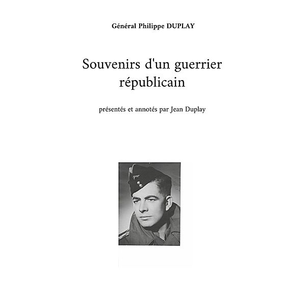 Souvenirs d'un guerrier républicain, Général Philippe Duplay, Jean Duplay