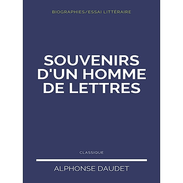 Souvenirs d'une Homme de Lettres, Alphonse Daudet