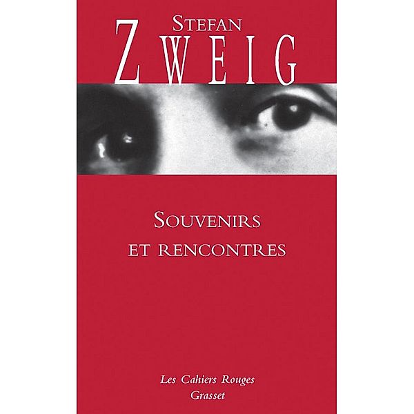 Souvenirs et rencontres / Les Cahiers Rouges, Stefan Zweig