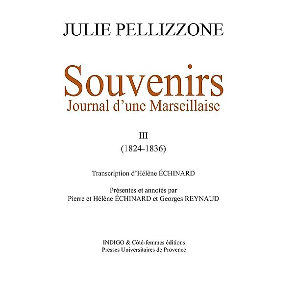 Souvenirs (Tome 3) 1824-1836, Julie Pellizzone, Transcription d'Helene Echinard, Michel Vovelle