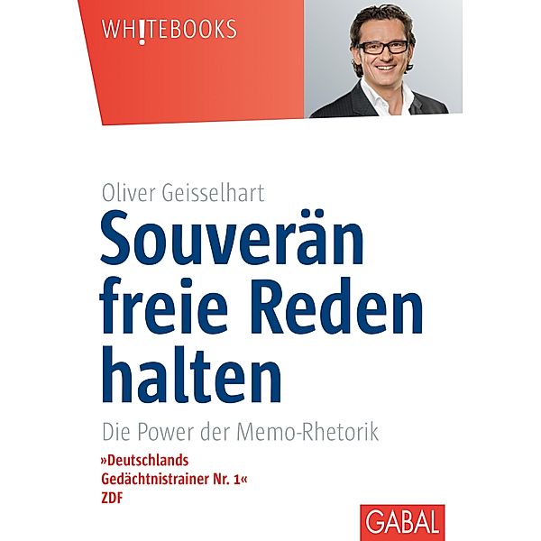 Souverän freie Reden halten / Whitebooks, Oliver Geisselhart