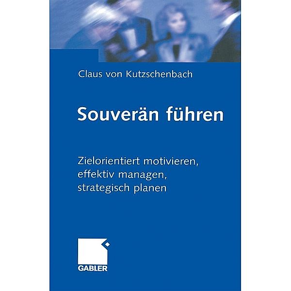 Souverän führen, Claus Kutzschenbach