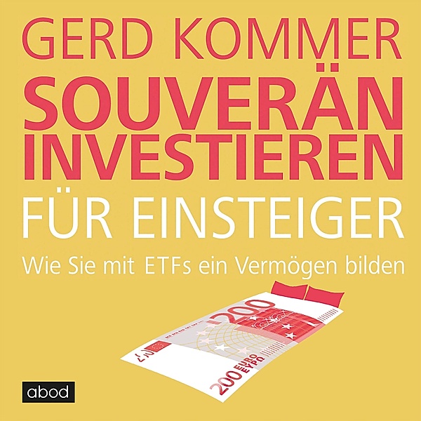 Souverän investieren für Einsteiger, Gerd Kommer