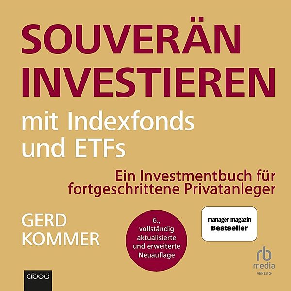 Souverän investieren mit Indexfonds und ETFs, Gerd Kommer