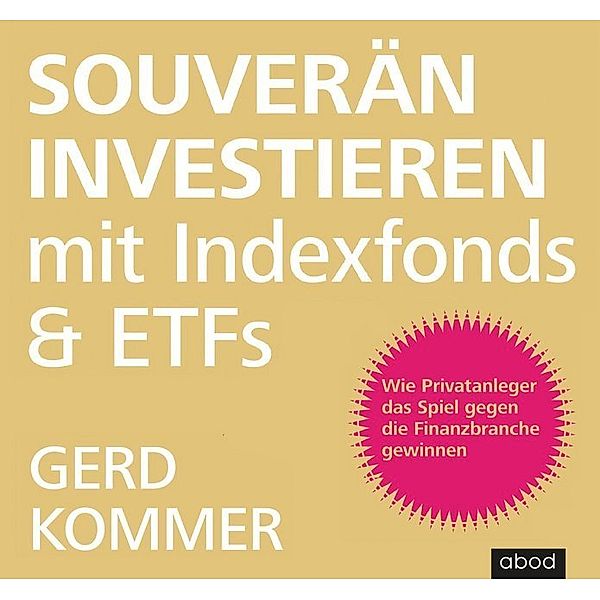 Souverän investieren mit Indexfonds und ETFs,Audio-CD, Gerd Kommer