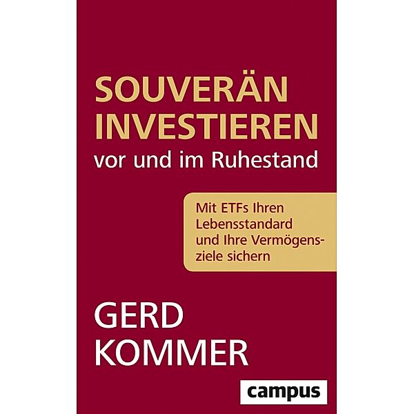 Souverän investieren vor und im Ruhestand, Gerd Kommer