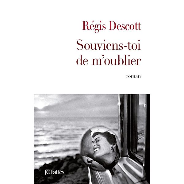 Souviens-toi de m'oublier / Littérature française, Régis Descott