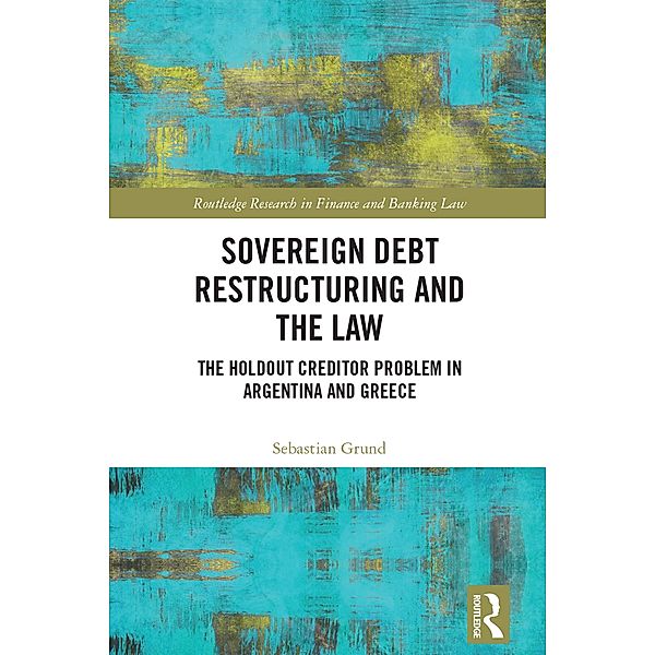 Sovereign Debt Restructuring and the Law, Sebastian Grund