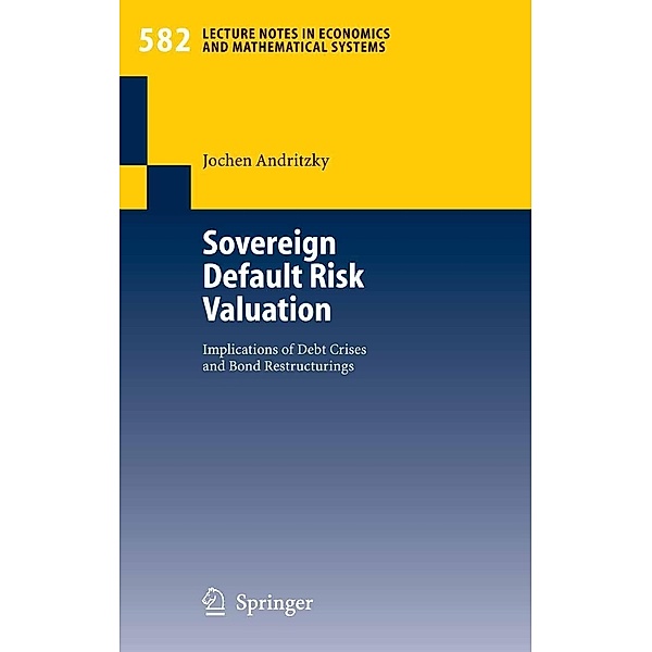 Sovereign Default Risk Valuation / Lecture Notes in Economics and Mathematical Systems Bd.582, Jochen Andritzky