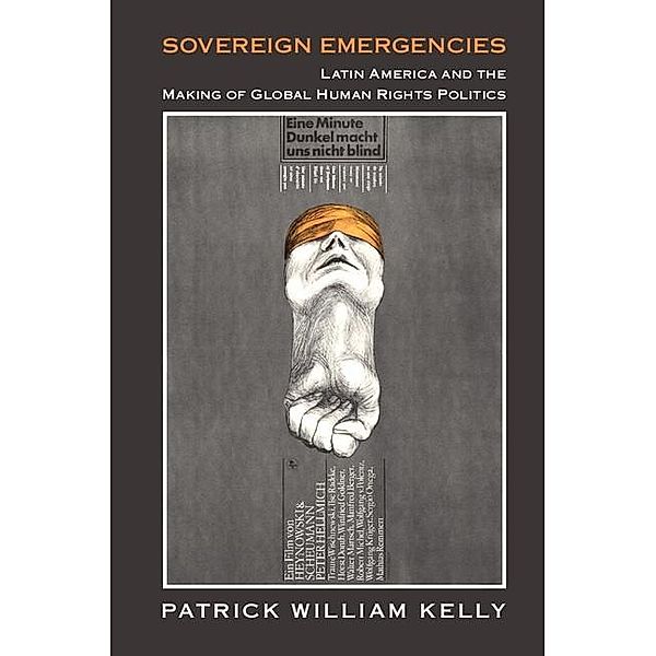 Sovereign Emergencies / Human Rights in History, Patrick William Kelly