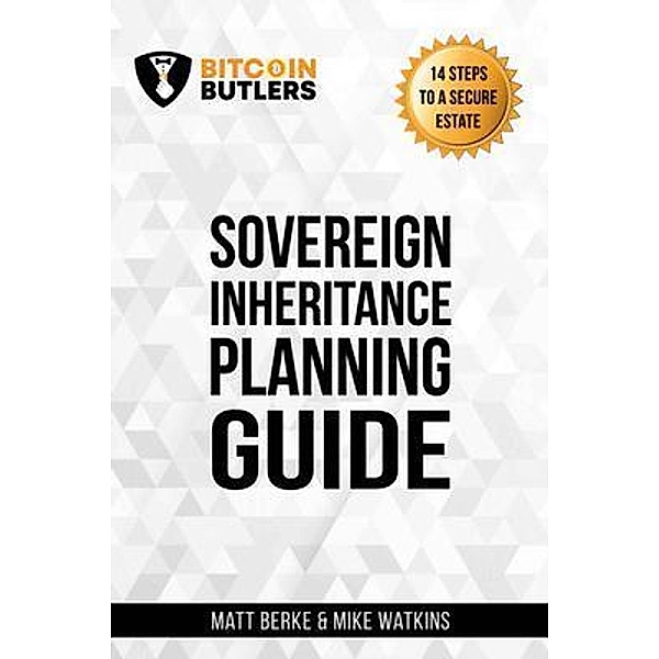 Sovereign Inheritance Planning Guide, Matt Berke, Mike Watkins
