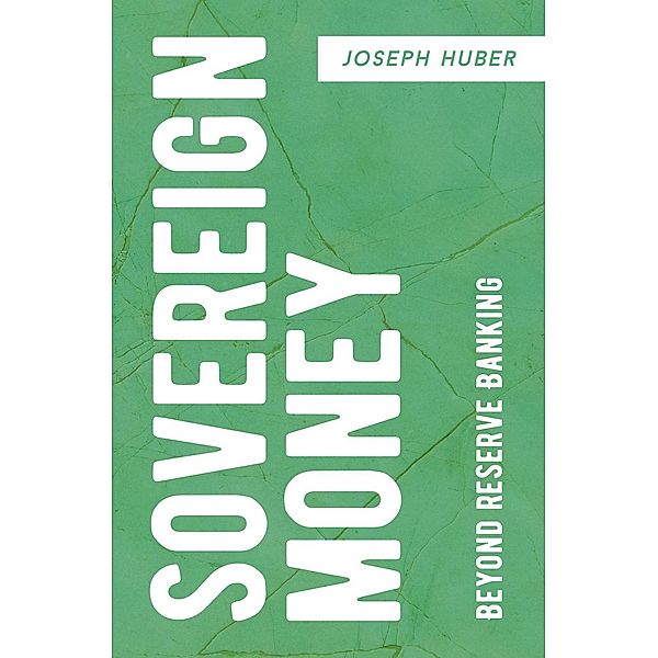 Sovereign Money / Progress in Mathematics, Joseph Huber