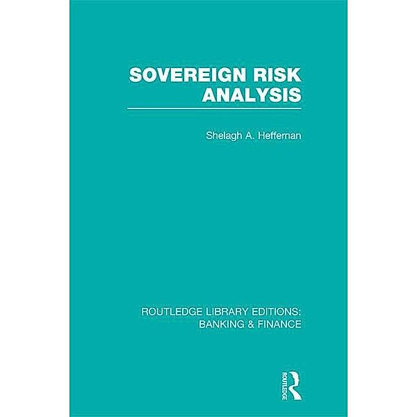 Sovereign Risk Analysis (RLE Banking & Finance), Shelagh Heffernan