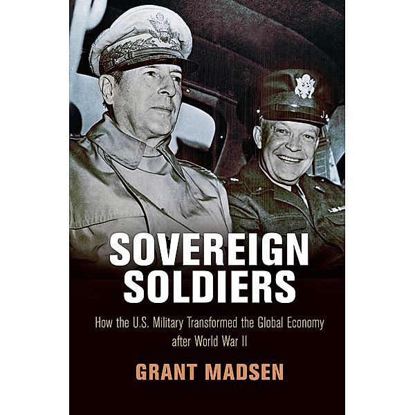 Sovereign Soldiers / American Business, Politics, and Society, Grant Madsen