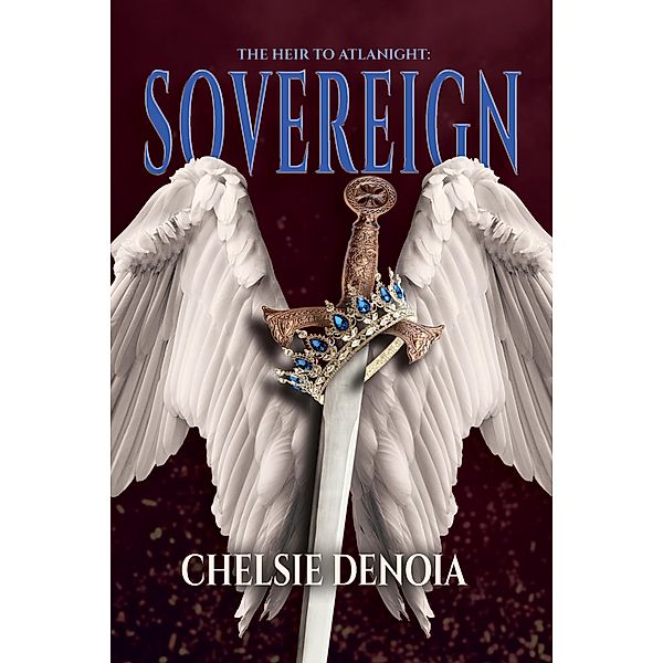Sovereign (The Heir to Atlanight, #1) / The Heir to Atlanight, Chelsie Denoia