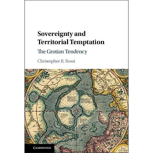 Sovereignty and Territorial Temptation, Christopher R. Rossi