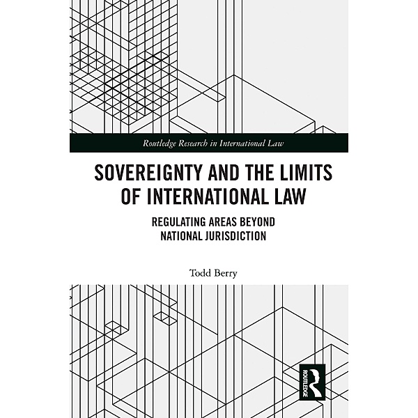 Sovereignty and the Limits of International Law, Todd Berry