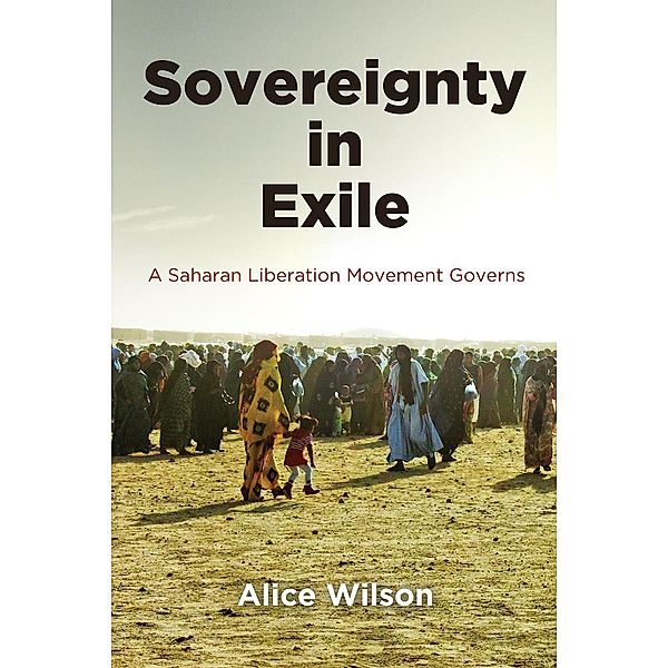 Sovereignty in Exile / The Ethnography of Political Violence, Alice Wilson