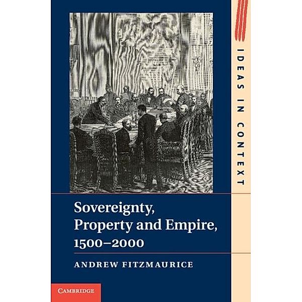 Sovereignty, Property and Empire, 1500-2000, Andrew Fitzmaurice