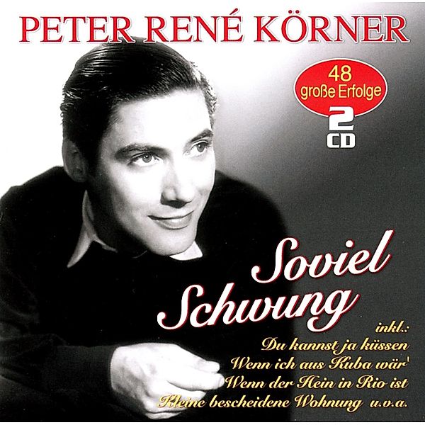 Soviel Schwung - 48 Grosse Erfolge (2 CDs), Peter Rene Koerner
