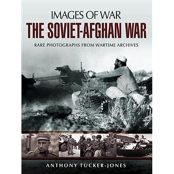 Soviet-Afghan War, Anthony Tucker-Jones