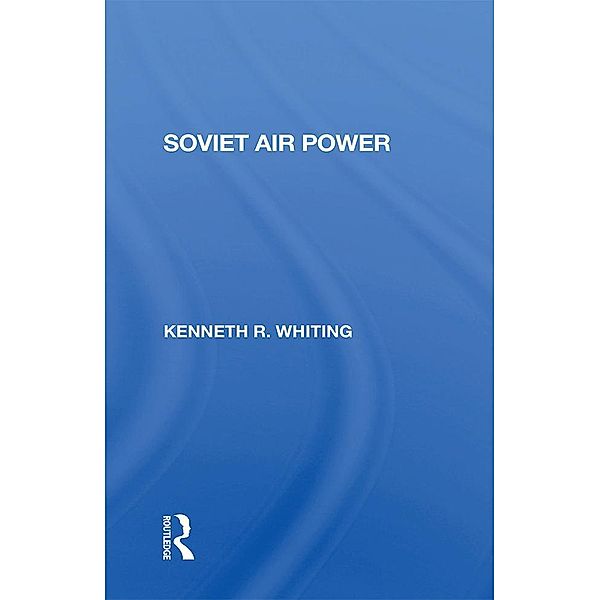 Soviet Air Power, Kenneth Whiting