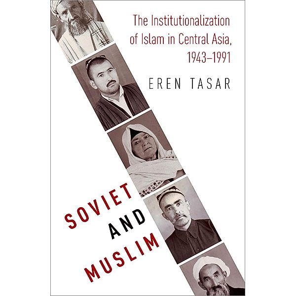 Soviet and Muslim, Eren Tasar