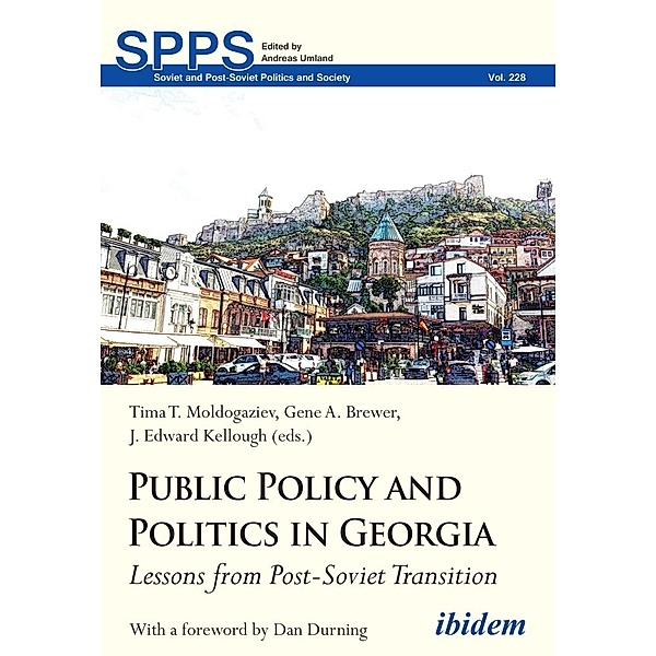 Soviet and Post-Soviet Politics and Society / Public Policy and Politics in Georgia - Lessons from Post-Soviet Transition, Tima T. Moldogaziev, Gene A. Brewer, J. Edward Kellough