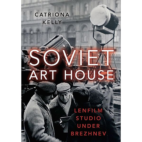 Soviet Art House, Catriona Kelly
