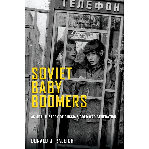 Soviet Baby Boomers, Donald J. Raleigh