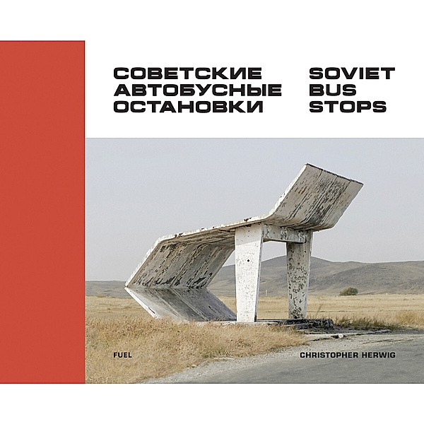 Soviet Bus Stops, Christopher Herwig, Fuel