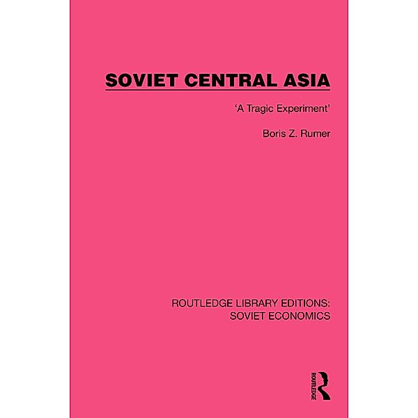 Soviet Central Asia, Boris Z. Rumer