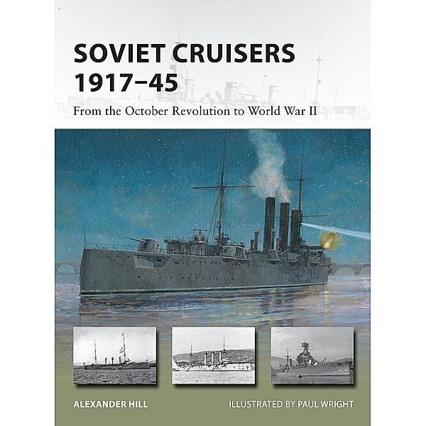 Soviet Cruisers 1917-45, Alexander Hill