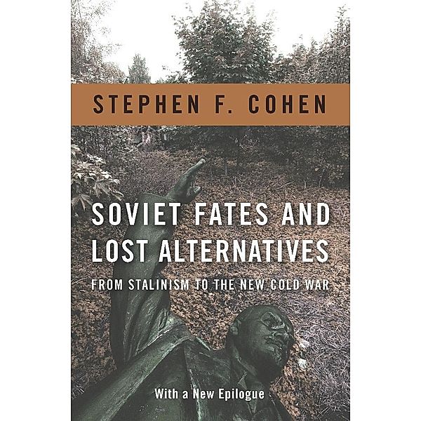 Soviet Fates and Lost Alternatives, Stephen Cohen