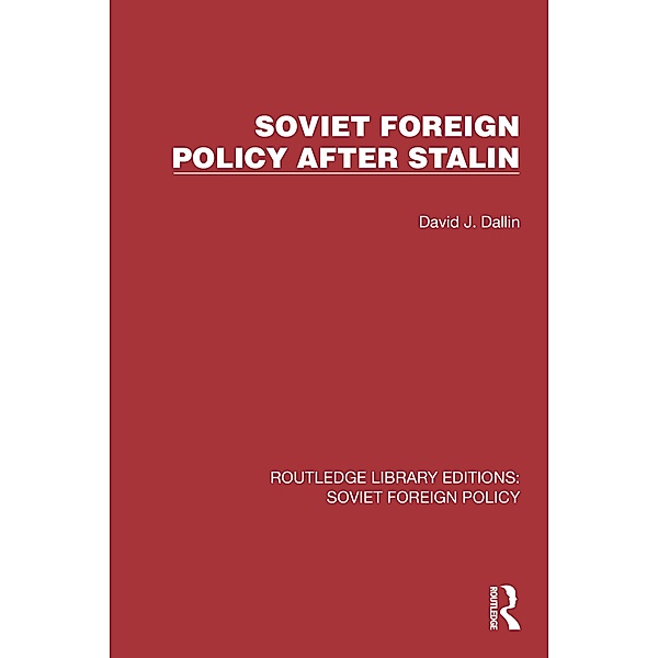Soviet Foreign Policy after Stalin, David J. Dallin