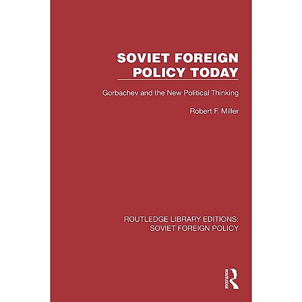 Soviet Foreign Policy Today, Robert F. Miller