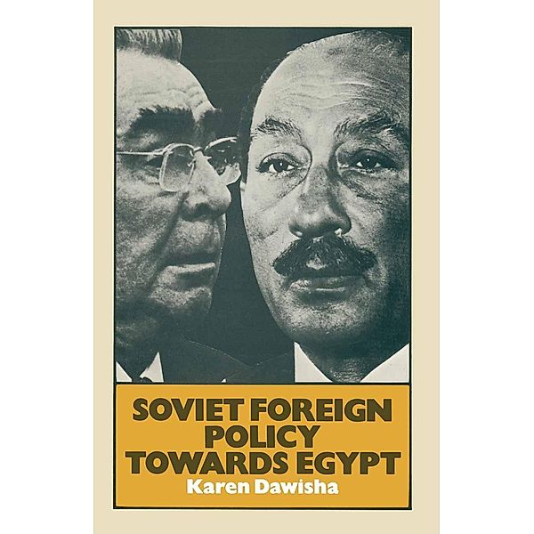 Soviet Foreign Policy Towards Egypt, Karen Dawisha