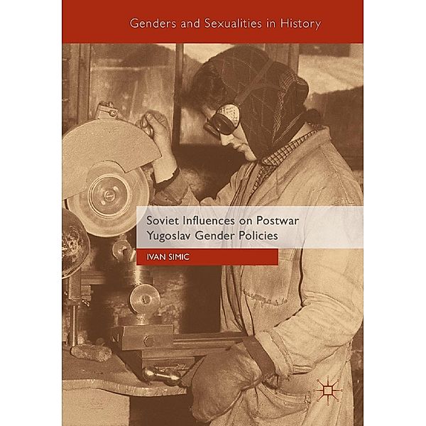 Soviet Influences on Postwar Yugoslav Gender Policies / Genders and Sexualities in History, Ivan Simic