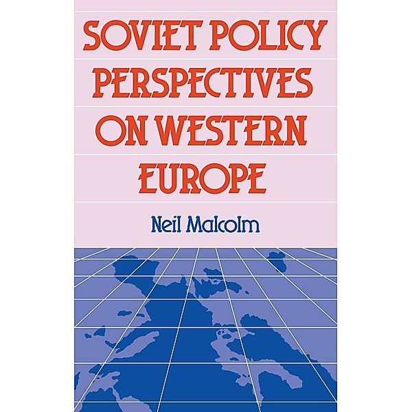 Soviet Pol Perspect W Europe, Neil Malcolm