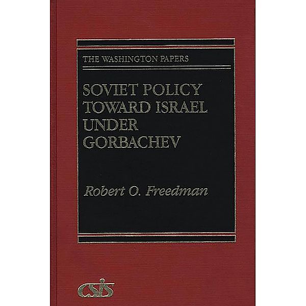 Soviet Policy Toward Israel Under Gorbachev, Robert Owen Freedman