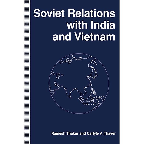 Soviet Relations with India and Vietnam, Ramesh Thakur, Carlyle A. Thayer