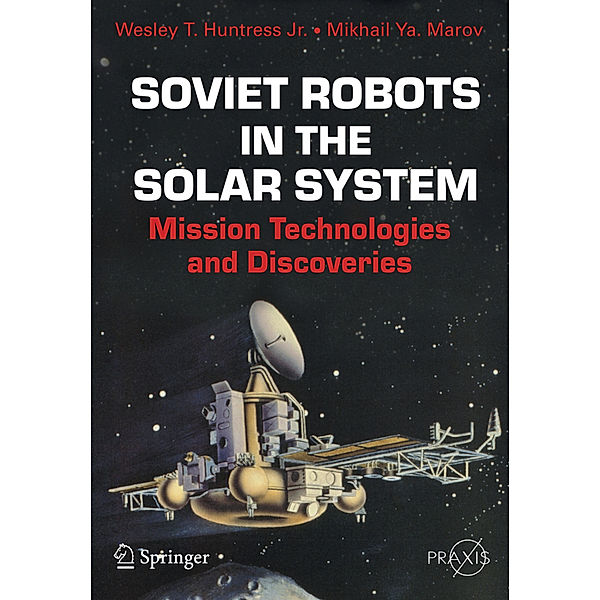 Soviet Robots in the Solar System, JR., Wesley T. Huntress, Mikhail Ya Marov