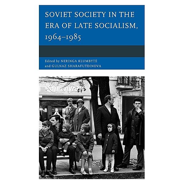 Soviet Society in the Era of Late Socialism, 1964-1985